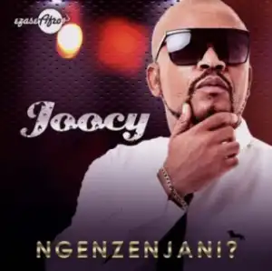 Joocy - Ngenzenjani